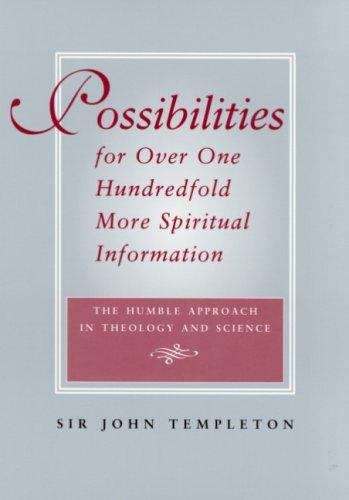 Book cover of Possibilities for Over One Hundredfold More Spiritual Information: The Humble Approach in Theology and Science