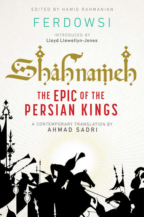 Book cover of Shahnameh: The Epic of the Persian Kings [Readers Edition] (Readers Edition) (Readers Edition)