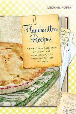 Book cover of Handwritten Recipes: A Bookseller's Collection of Curious and Wonderful Recipes Forgotten Between the Pages