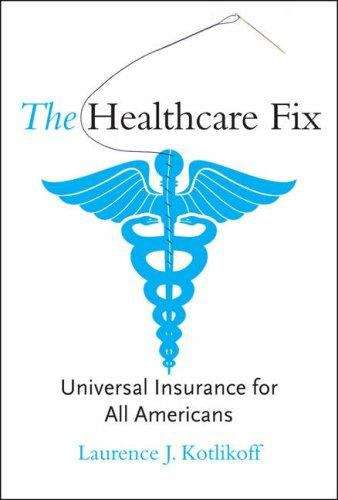 Book cover of The Healthcare Fix: Universal Insurance for All Americans