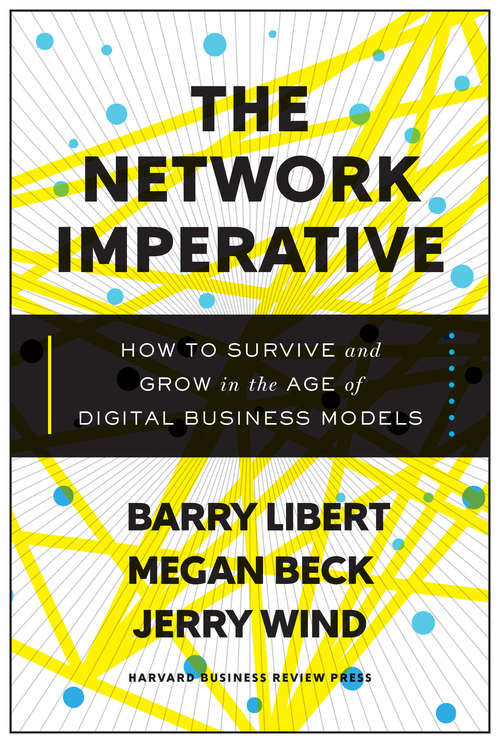 Book cover of The Network Imperative: How to Survive and Grow in the Age of Digital Business Models