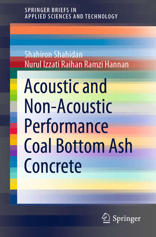 Acoustic And Non-Acoustic Performance Coal Bottom Ash Concrete (SpringerBriefs in Applied Sciences and Technology)