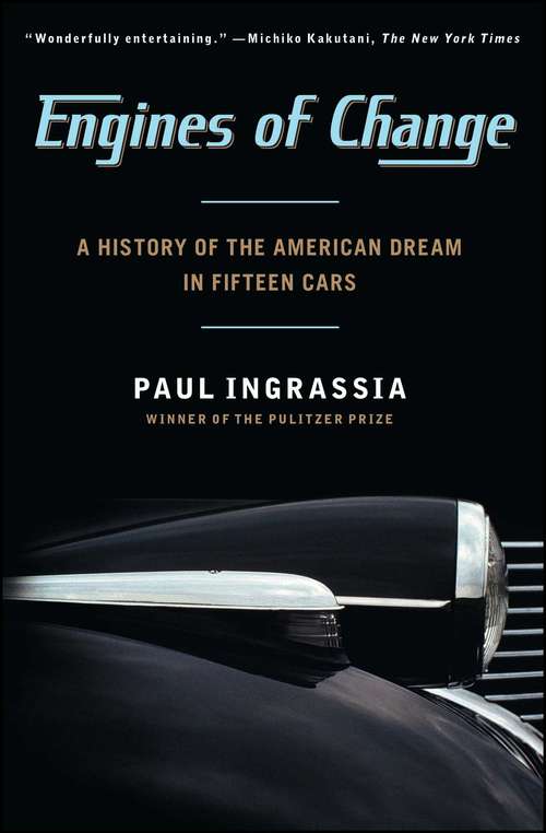 Book cover of Engines of Change: A History of the American Dream in Fifteen Cars