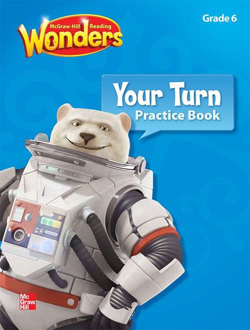 Book cover of McGraw-Hill Reading Wonders: Your Turn Practice Book (Grade #6)