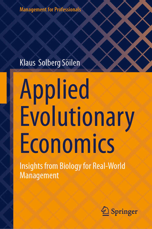 Book cover of Applied Evolutionary Economics: Insights from Biology for Real-World Management (Management for Professionals)