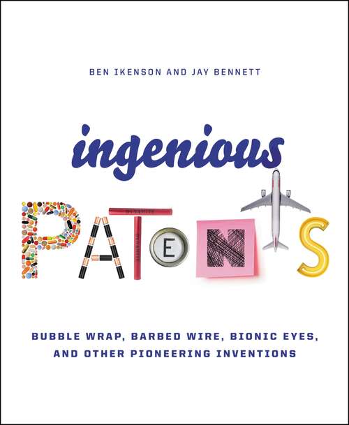 Ingenious Patents: Bubblewrap, Bottlecaps, Barbed Wire, And Other Pioneering Inventions