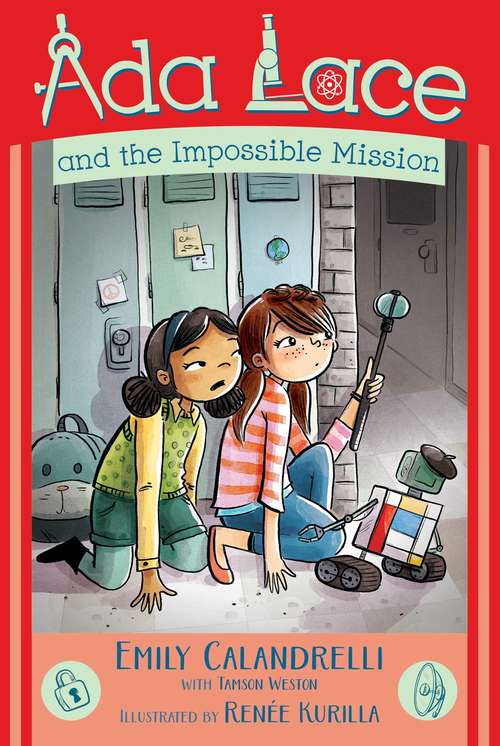 Book cover of Ada Lace and the Impossible Mission: Ada Lace, On The Case; Ada Lace Sees Red; Ada Lace, Take Me To Your Leader; Ada Lace And The Impossible Mission (An Ada Lace Adventure #4)