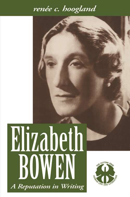 Book cover of Elizabeth Bowen: A Reputation in Writing (The Cutting Edge: Lesbian Life and Literature Series)