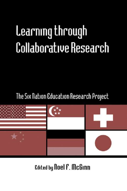 Book cover of Learning through Collaborative Research: The Six Nation Education Research Project (Reference Books in International Education)