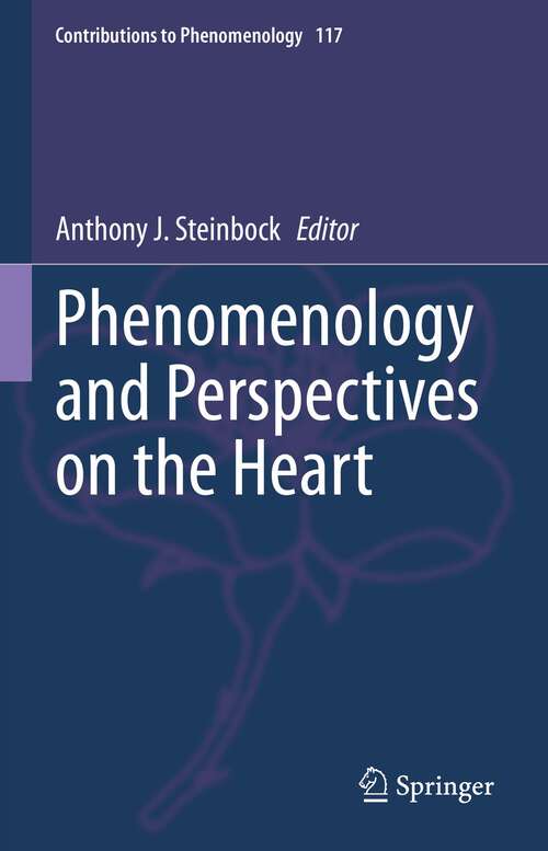 Book cover of Phenomenology and Perspectives on the Heart (1st ed. 2022) (Contributions to Phenomenology #117)