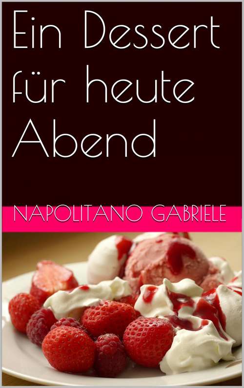Book cover of Ein Dessert für heute Abend