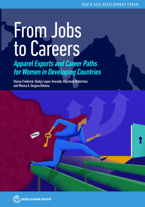 Book cover of From Jobs to Careers: Apparel Exports and Career Paths for Women in Developing Countries (South Asia Development Forum)