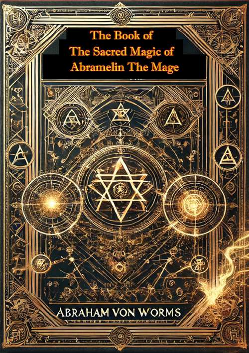 Book cover of The Book of The Sacred Magic of Abramelin The Mage