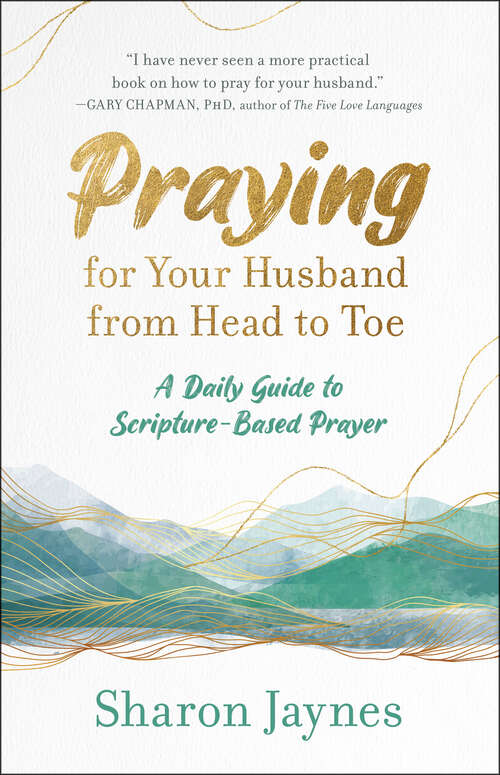 Book cover of Praying for Your Husband from Head to Toe: A Daily Guide to Scripture-Based Prayer