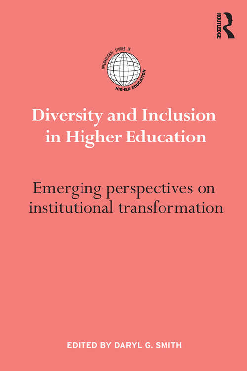 Book cover of Diversity and Inclusion in Higher Education: Emerging perspectives on institutional transformation (International Studies in Higher Education)