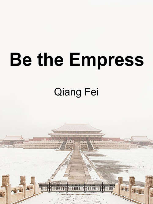 Book cover of Be the Empress: Volume 1 (Volume 1 #1)