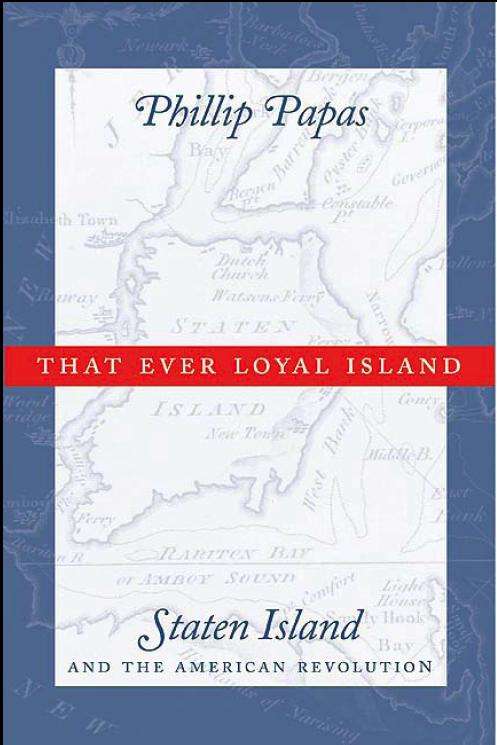 Book cover of That Ever Loyal Island: Staten Island and the American Revolution