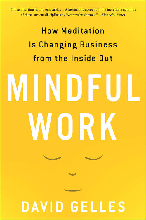Book cover of Mindful Work: How Meditation Is Changing Business from the Inside Out