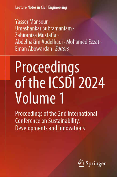 Book cover of Proceedings of the ICSDI 2024 Volume 1: Proceedings of the 2nd International Conference on Sustainability: Developments and Innovations (Lecture Notes in Civil Engineering #556)