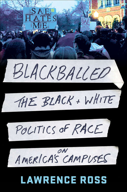 Book cover of Blackballed: The Black + White Politics of Race on America's Campuses