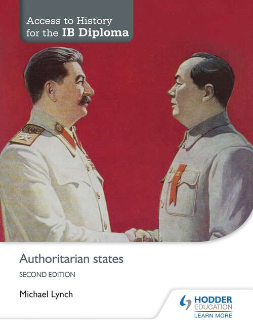 Book cover of Access to History for the IB Diploma: Authoritarian states Second Edition