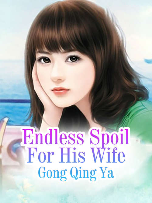 Endless Spoil For His Wife: Volume 5 (Volume 5 #5)