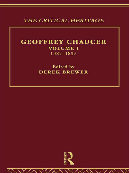 Book cover of Geoffrey Chaucer: The Critical Heritage Volume 1 1385-1837 (Critical Heritage Ser.)