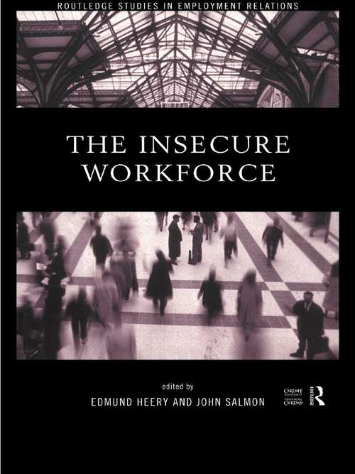 The Insecure Workforce (Routledge Studies In Employment Relations Ser.)