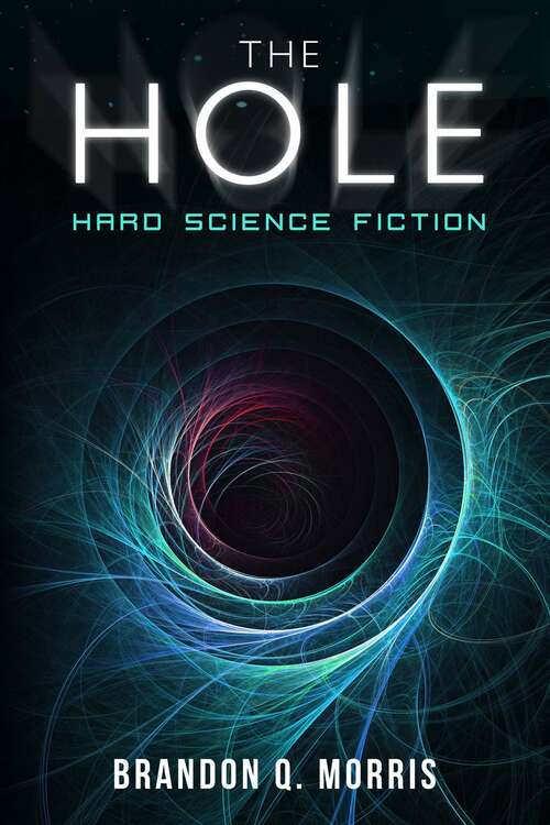 Book cover of The Hole: Hard Science Fiction