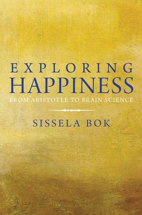 Book cover of Exploring Happiness: From Aristotle to Brain Science