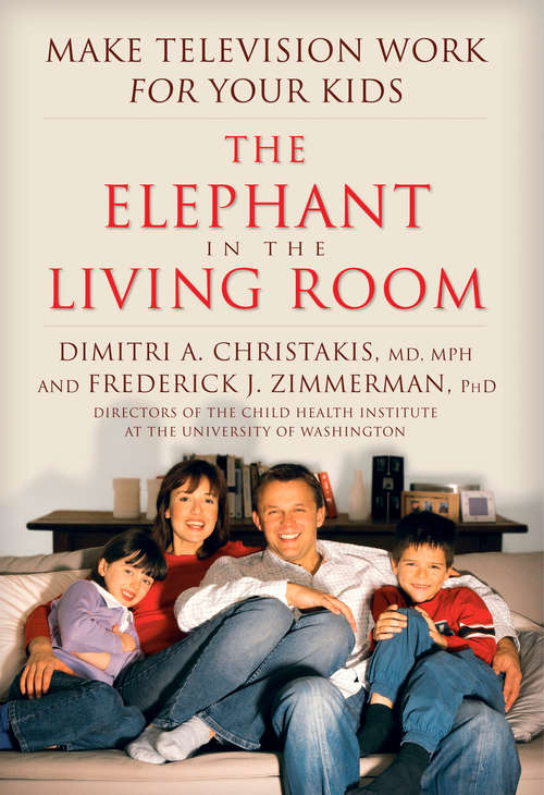 Book cover of The Elephant In The Living Room: Make Television Work for Your Kids