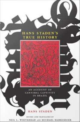 Book cover of Hans Staden's True History: An Account of Cannibal Captivity in Brazil