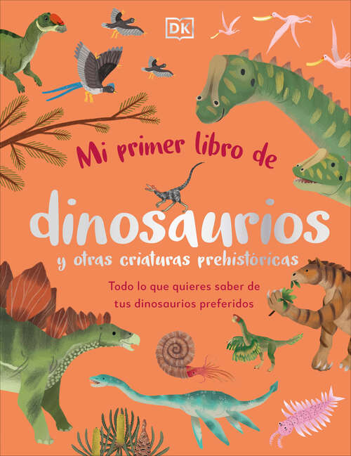 Book cover of Mi primer libro de dinosaurios y otras criaturas prehistóricas (The Bedtime Book of Dinosaurs and Other Prehistoric Life) (The Bedtime Books)