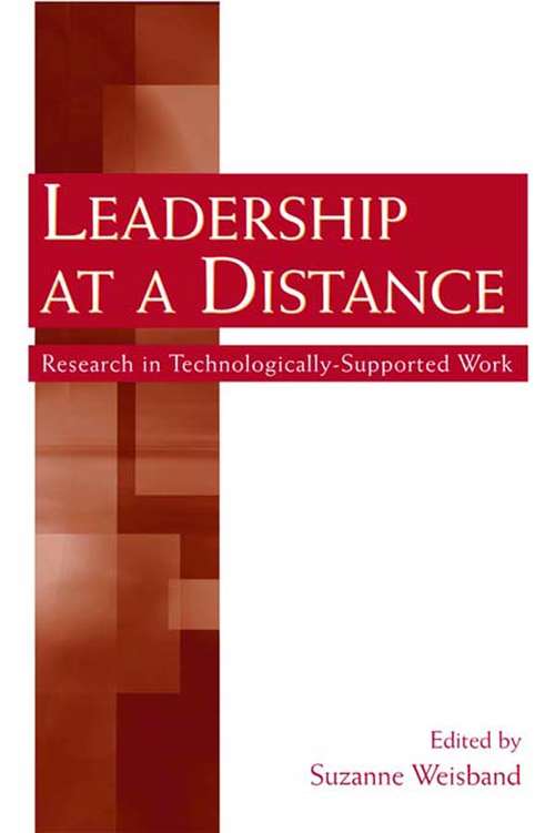 Book cover of Leadership at a Distance: Research in Technologically-Supported Work