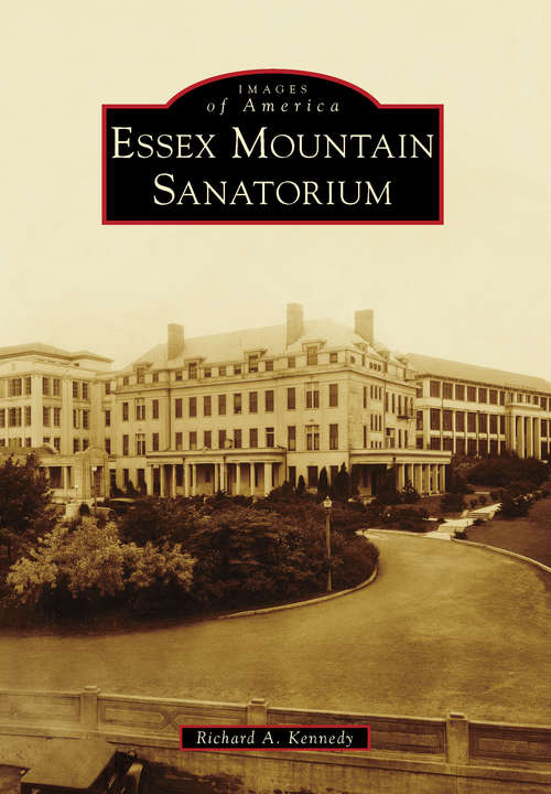 Essex Mountain Sanatorium (Images of America)