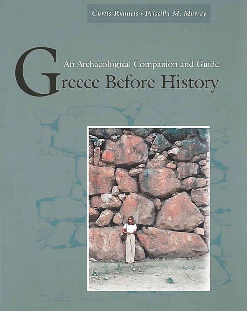 Book cover of Greece Before History: An Archaeological Companion and Guide