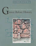 Greece Before History: An Archaeological Companion and Guide