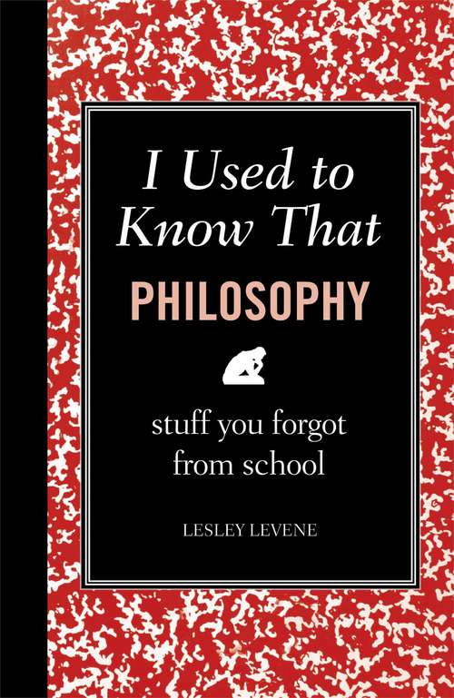 Book cover of I Used to Know That: Philosophy