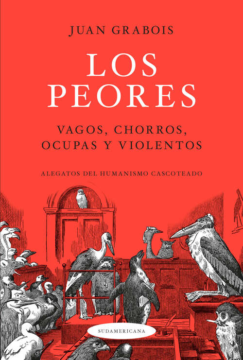 Book cover of Los Peores: Vagos, chorros, ocupas y violentos. Alegatos del humanismo cascoteado