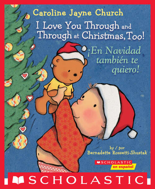 Book cover of I Love You Through and Through at Christmas, Too! / ¡En Navidad también te quiero! (Bilingual)