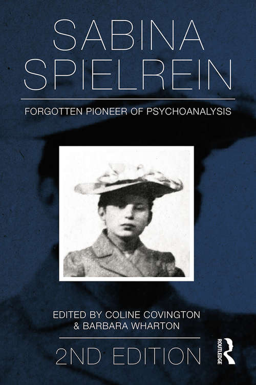 Sabina Spielrein: Forgotten Pioneer of Psychoanalysis, Revised Edition