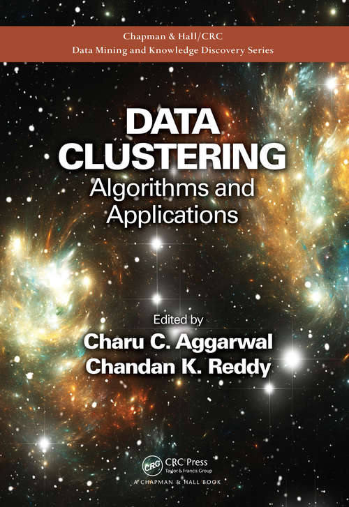 Data Clustering: Algorithms and Applications (Chapman & Hall/CRC Data Mining and Knowledge Discovery Series #31)