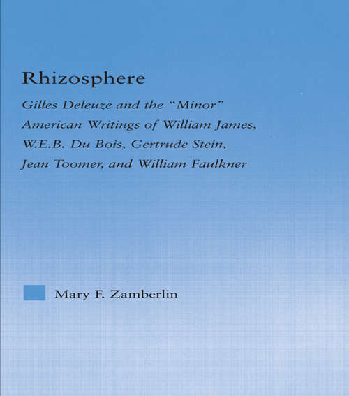 Book cover of Rhizosphere: Gilles Deleuze and the 'Minor' American Writing of William James, W.E.B. Du Bois, Gertrude Stein, Jean Toomer, and William Falkner (Literary Criticism and Cultural Theory)