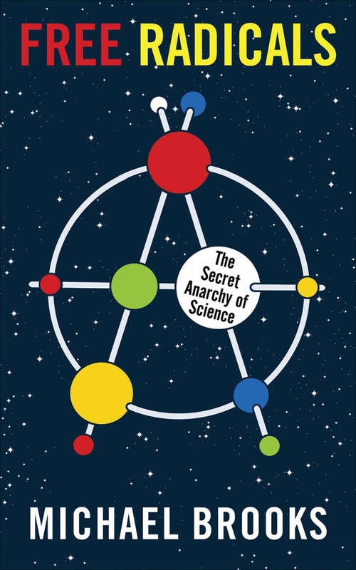 Book cover of Free Radicals: The Secret Anarchy of Science