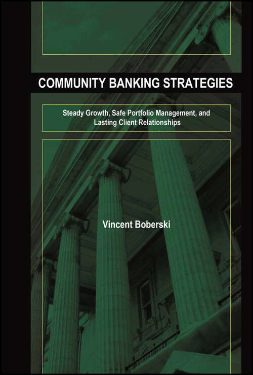 Book cover of Community Banking Strategies: Steady Growth, Safe Portfolio Management, and Lasting Client Relationships (Bloomberg Financial #126)