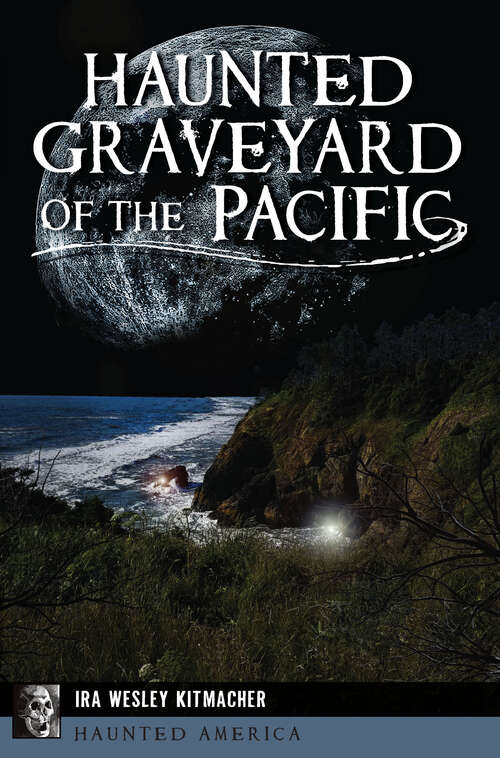 Book cover of Haunted Graveyard of the Pacific (Haunted America)