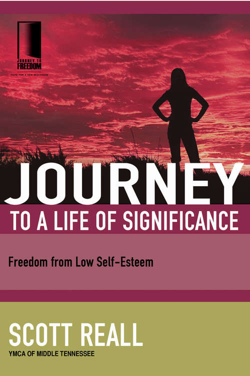 Book cover of Journey to a Life of Significance: Freedom from Low Self-Esteem (Journey to Freedom)