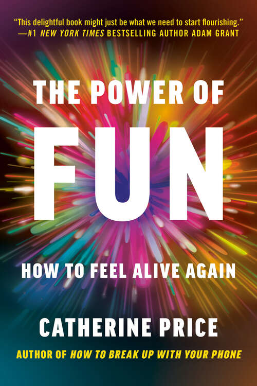 Book cover of The Power of Fun: How to Feel Alive Again