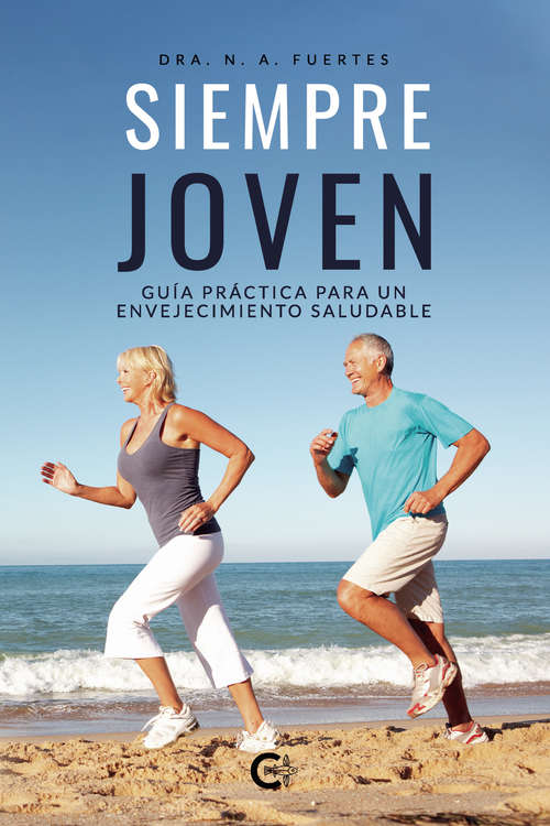 Book cover of Siempre joven: Guía práctica para un envejecimiento saludable
