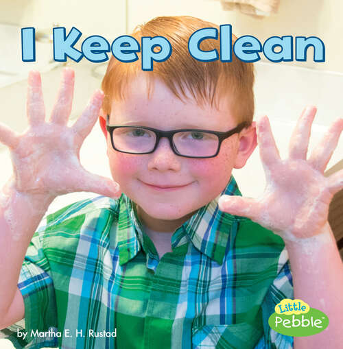 Book cover of I Keep Clean (Healthy Me Ser.)